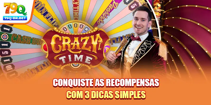 Crazy Time 79Q - Ótimo Jogo Com Recompensas Incríveis! 3 Conquiste as recompensas com 3 dicas simples