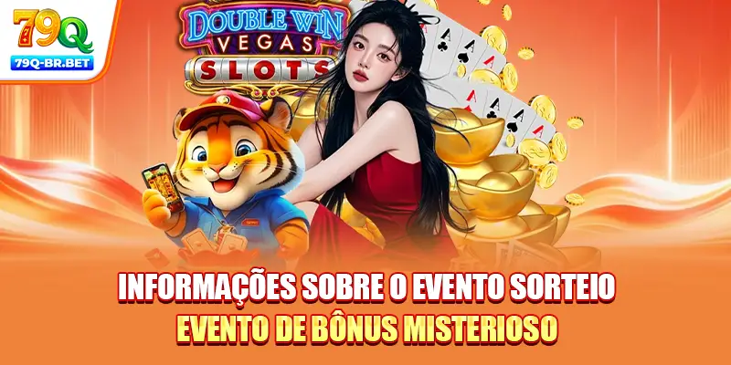 Informações sobre o evento sorteio evento de Bônus Misterioso