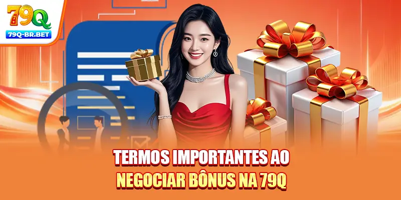 Termos importantes ao negociar bônus na 79Q